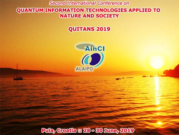 First International Conference on Quantum Inofrmaton Technologies Applied to Nature and Society :: QUITANS 2018 :: Amsterdam, the Netherlands :: 28 - 30 June, 2018