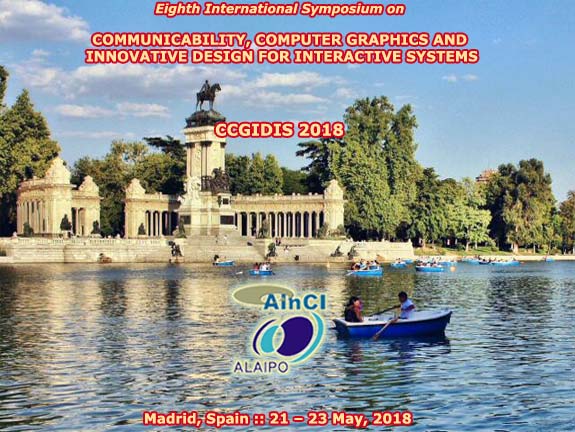 Eighth International Symposium on Communicability, Computer Graphics and Innovative Design for Interactive Systems :: CCGIDIS 2018 :: Madrid, Spain :: May, 21 - 23, 2018