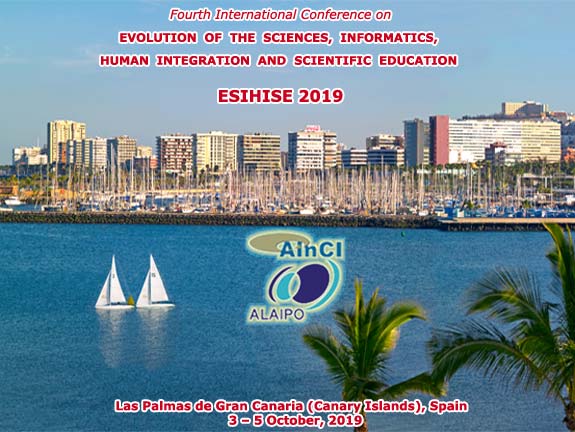 4th International Conference on Evolution of the Sciences, Informatics, Human Integration and Scientific Education :: ESIHISE 2019 :: Las Palmas de Gran Canaria (Canary Islands) Spain :: October 3 – 5, 2019