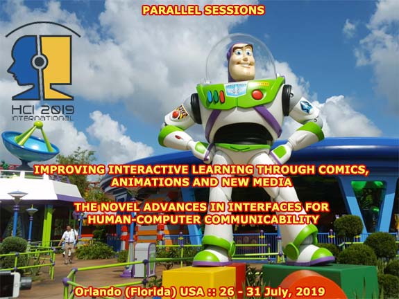 HCI International 2019 :: Parallel Sessions: "Improving Interactive Learning through Comics, Animations and New Media", and "The Novel Advances in Interfaces for Human-Computer Communicability" :: 26 - 31 July 2019 Orlando (Florida) USA :: Francisco V. Cipolla-Ficarra :: Chair Coordinator