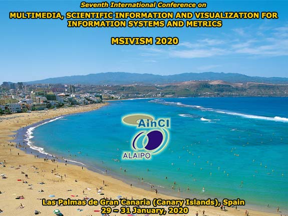 Seventh International Conference on Multimedia, Scientific Information and Visualization for Information Systems and Metrics :: MSIVISM 2020 :: Las Palmas de Gran Canaria (Canary Islands) Spain :: January 29 – 31, 2020