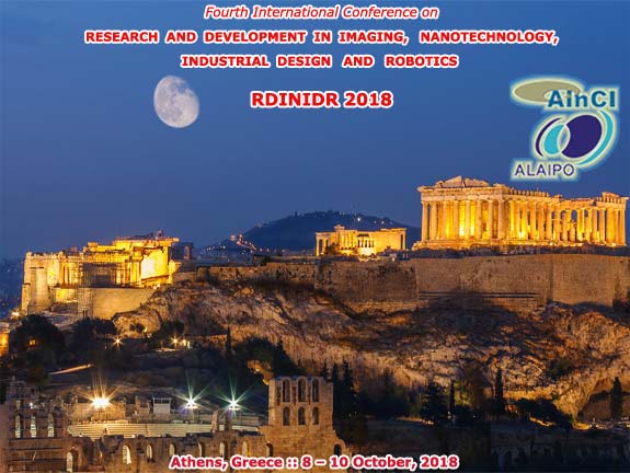 th International Conference on Research and Development in Imaging, Nanotechnology, Industrial Design and Robotics :: RDINIDR 2018 :: Athenas, Greece :: October, 8 and 10, 2018